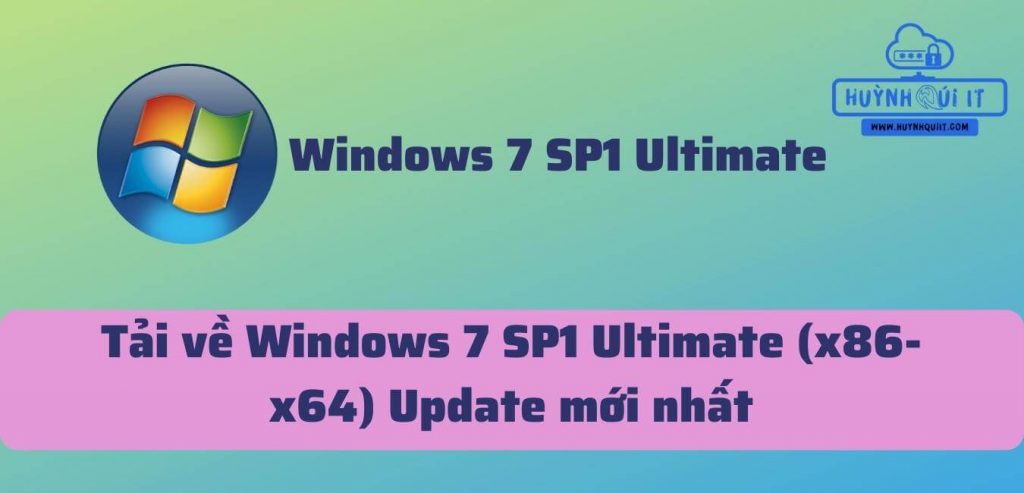 Tải về Windows 7 SP1 Ultimate (x86-x64) Update mới nhất