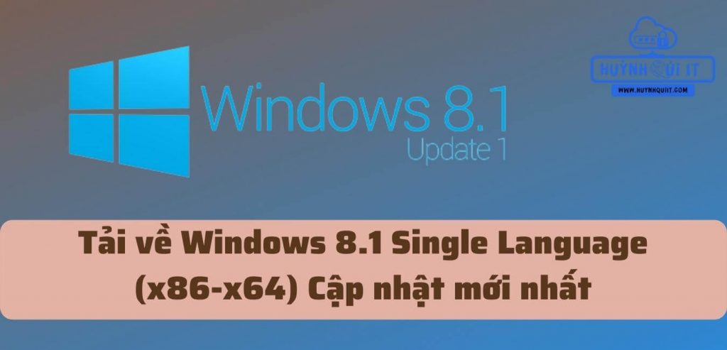 Tải về Windows 8.1 Single Language (x86-x64) Cập nhật mới nhất