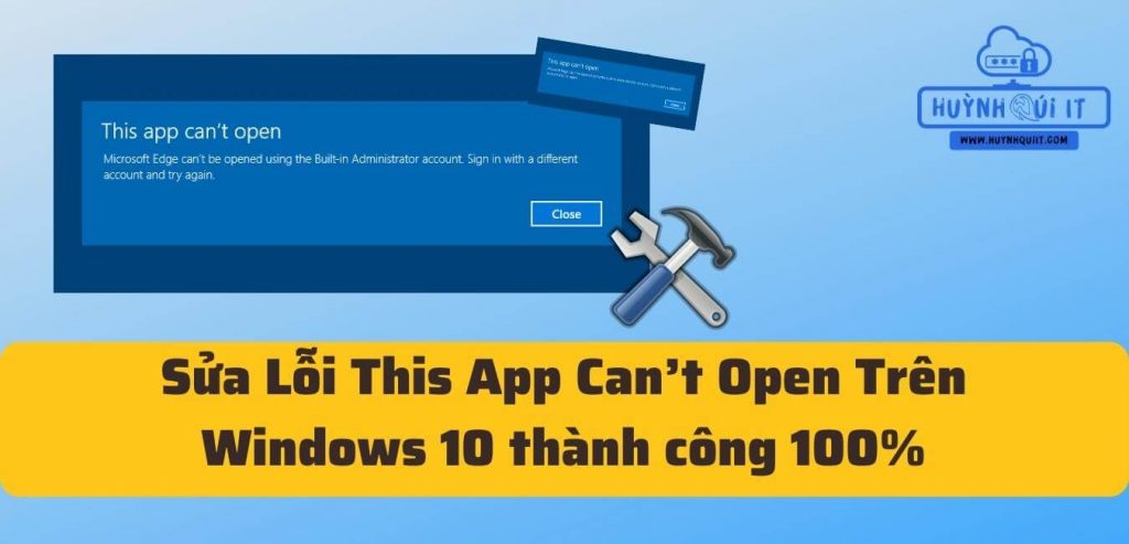 Sửa Lỗi This App Can’t Open Trên Windows 10 thành công 100%